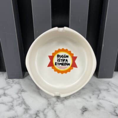 Motiv Aschenbecher "Bugün istifa etmedim"